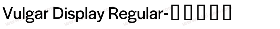 Vulgar Display Regular字体转换